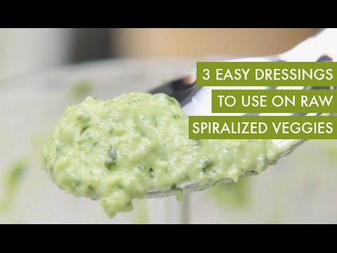 3 Easy Dressings To Use On Raw Spiralized Veggies | Spiralizer Recipe