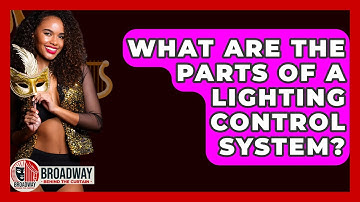 What Are The Parts Of A Lighting Control System? - Broadway Behind The Curtain