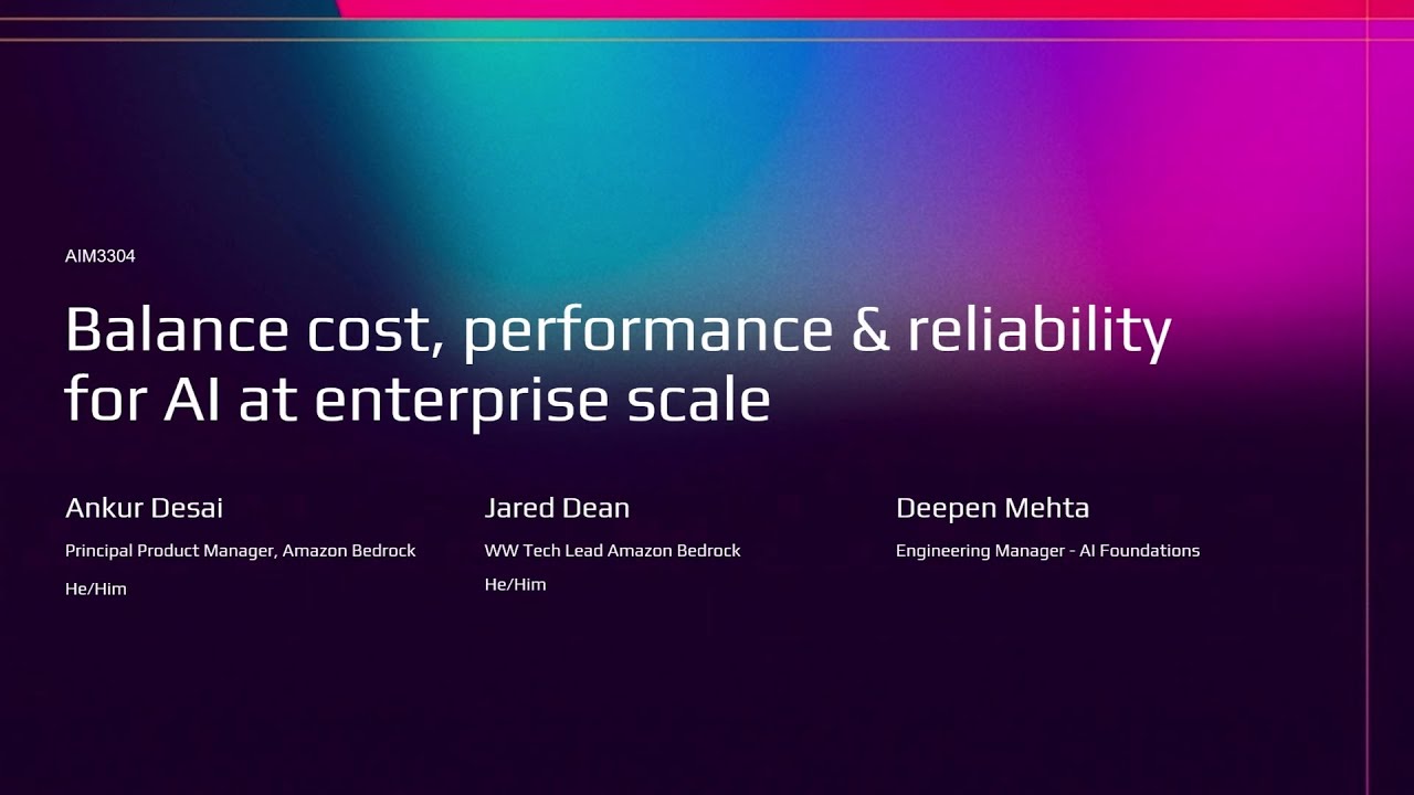 AWS re:Invent 2025 - Balance cost, performance & reliability for AI at enterprise scale (AIM3304)