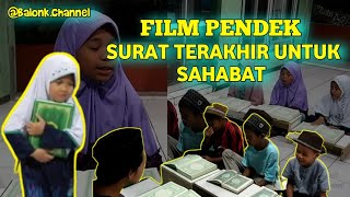 FILM PENDEK || EPISODE : SURAT TERAKHIR UNTUK SAHABAT