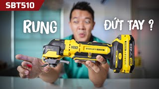 Cắt Thử Ai Dè Đứt Thiệt - Máy Cắt Rung Stanley Fatmax SBT510 Gọn Lỏn, Ko Than