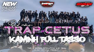 DJ TRAP CETUS_KMNH FULL TASSO COCOK BUAT YANG SUKA CEK SOUND DAN BETEL SIAP NULUP LOSSS!!!