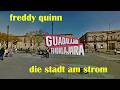 4K freddy quinn "die stadt am strom"
