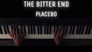The Bitter End - Placebo [PIANO COVER]