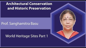 Lecture 16: World Heritage Sites Part 1
