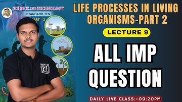 lecture 9 | IMP Question of Life Processes in living organisms-part 2 Chapter 3 Science 2 Class 10th