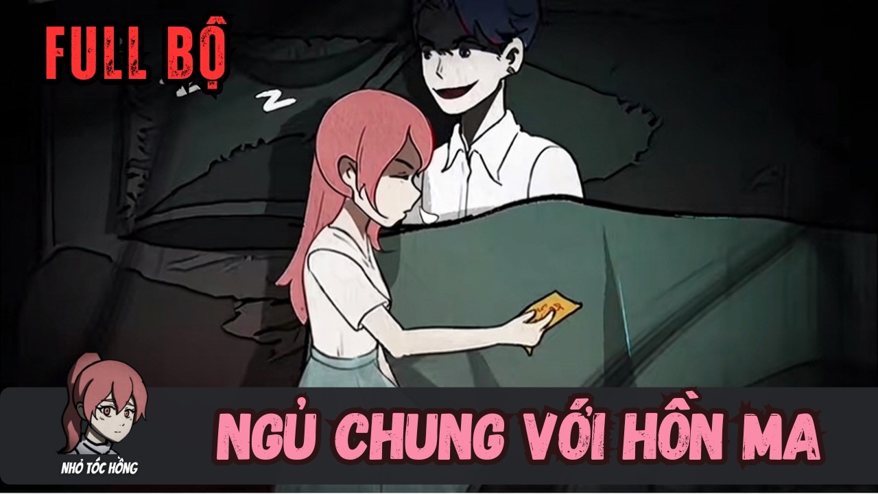 FULL | Nhỏ Tóc Hồng ngủ chung với Hồn Ma
