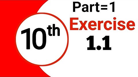 Exercise 1.1 - Class 10 Math - Part 1 | Math with M Siraj