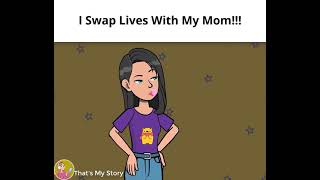 I Swap Lives With My Mom | Animated Story