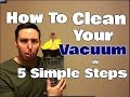 How To Clean A Vacuum Cleaner | 5 Simple Steps