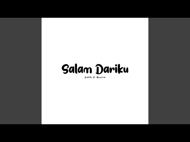 Salam Dariku (feat. MONICA) (Cover Galih Bangun) class=