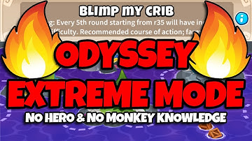 BTD6 Odyssey || 🔥Extreme Mode Guide🔥 || No Monkey Knowledge; No Hero (Blimp My Crib)