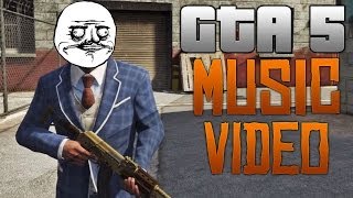 GTA 5 - Music Video!