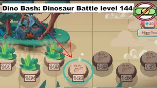 Dino Bash: Dinosaur Battle level 144 [without MONEY]