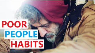 POOR PEOPLE HABITS AND THINGS POOR PEOPLE DO : THE DIFFERENCE BETWEEN THE RICH AND POOR