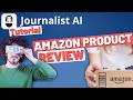 Automate Amazon Product Reviews with Journalist AI (1-Click Earning Booster!)