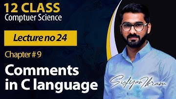 12 Class | Ch# 9 | Lecture # 24 | "Comments in C Language"