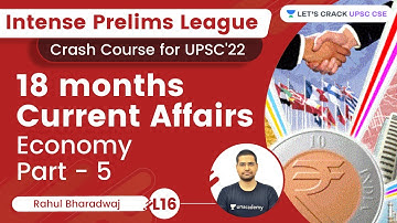 L16: Economy (Part- 5) | Current Affairs | IPL UPSC Series 2022 | Rahul Bhardwaj