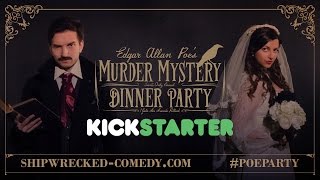 Edgar Allan Poe's Murder Mystery Dinner Party  Kickstarter Video!