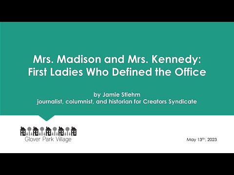 Mrs. Madison and Mrs. Kennedy: First Ladies Who Defined the Office