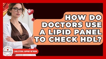 How Do Doctors Use A Lipid Panel To Check HDL? - Cholesterol Support Network