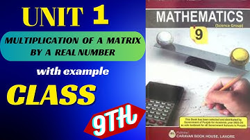 Class 9th Math | Multiplication of a matrix by a real number with example |@Educatoryhub