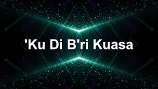 'Ku Di B'ri Kuasa - True Worshippers (Karaoke)