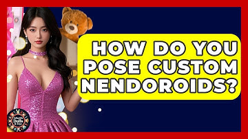 How Do You Pose Custom Nendoroids? - Collectible Dolls and Toys