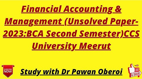 Financial Accounting & Management (Unsolved Paper- 2023:BCA Second Semester)CCS University Meerut