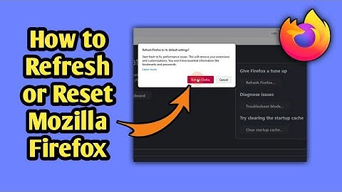 How to reset or refresh Mozilla Firefox