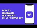 How to See Nearby Ride Request on Lyft Driver App