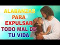 ALABANZAS PARA EXPULSAR TODO MAL DE TU VIDA - MÚSICA CATÓLICA PARA EMPEZAR EL DÍA DE LA MANO DE DIOS