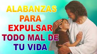 ALABANZAS PARA EXPULSAR TODO MAL DE TU VIDA - MÚSICA CATÓLICA PARA EMPEZAR EL DÍA DE LA MANO DE DIOS