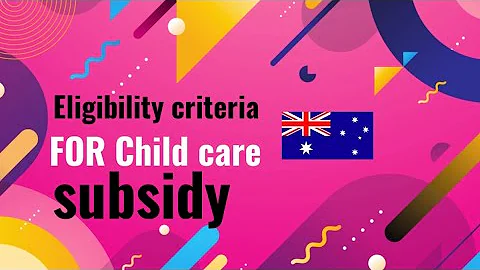 Eligibility criteria to get childcare subsidy in Australia/student visa eligibility for child care - DayDayNews