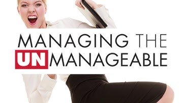 Managing The UnManageable