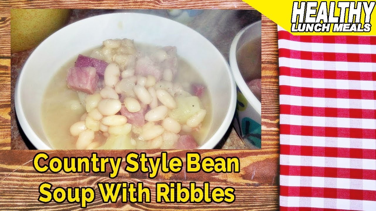 country style bean soup with ribbles lunch ideas to make at home