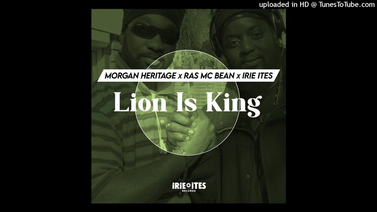 Morgan Heritage Feat. Ras McBean & Irie Ites  Lion Is King