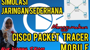 BELAJAR JARINGAN KOMPUTER SEDERHANA MENGGUNAKAN CISCO PACKET TRACER MOBILE