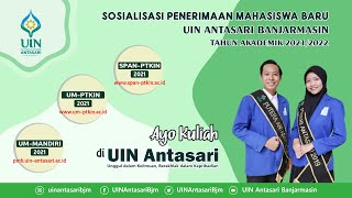 LIVE - Sosialisasi Penerimaan Mahasiswa Baru (PMB) UIN Antasari Tahun 2021