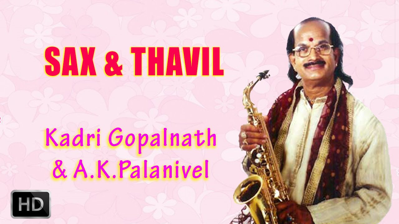Sax and Thavil   Classical Instrumental   Bhaja Mana Rama   Kadri Gopalnath  AKPalanivel