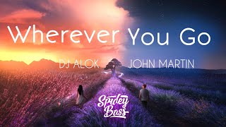 [LYRICS] Alok feat. John Martin - Wherever You Go (Lyric Video) [House Music]