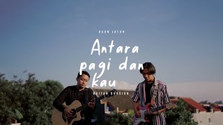 Daun Jatuh - Antara Pagi Dan Kau (Guitar Version)