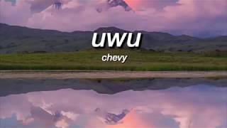 uwu - chevy | lyrics