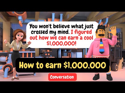 How to earn $1,000,000 - English Listening Practice - English Conversation Practice -American Accent