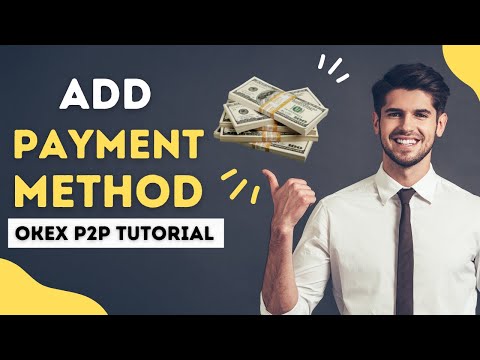How to Add Payment Method on OKEX