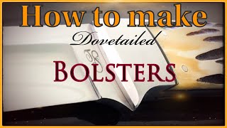 How to make dovetailed knife bolsters