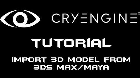 CryEngine 5 Tutorial: Import 3D Models from 3ds max/maya [SUB ENG]