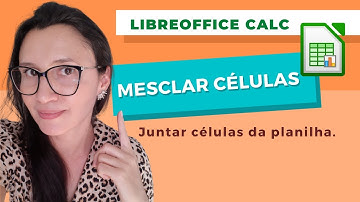 Mesclar célula no libreoffice calc