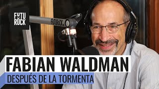 "FINALMENTE QUEBRÉ A ADORNI", FABIAN WALDMAN en DESPUÉS DE LA TORMENTA