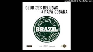 Club Des Belugas _ Welcome To Brazil (Samba Soccer Mix) chords